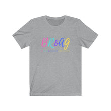 Load image into Gallery viewer, B.R.A.G IN COLOR Tee
